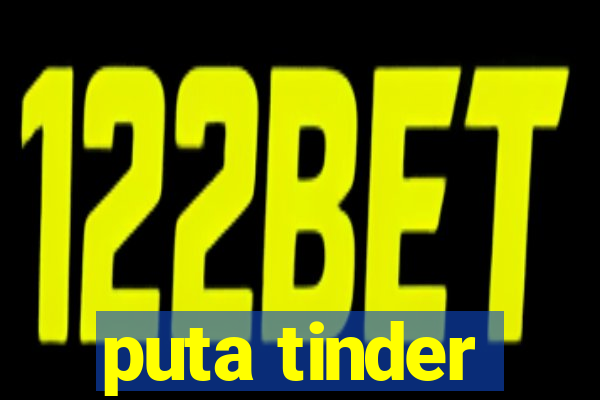 puta tinder